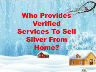 Who Provides Verified Services To Sell Silver From Home?