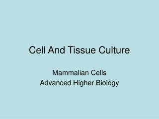 Cell And Tissue Culture