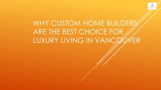 Why Custom Home Builders Are the Best Choice for Luxury Living in Vancouver?