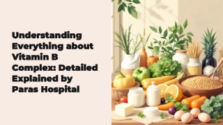 Understanding-Everything-about-Vitamin-B-Complex-Detailed-Explained-by-Paras-Hospital 