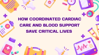 How Coordinated Cardiac Care and Blood Support Save Critical Lives