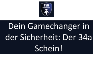 Dein Gamechanger in der Sicherheit Der 34a Schein!
