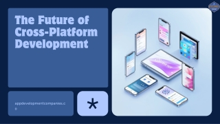 The Future of Cross-Platform Development