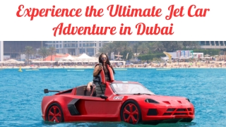 Experience the Ultimate Jet Car Adventure in Dubai