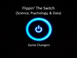 Flippin the Switch: The Science, Psychology (2014)