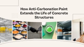 How Anti-Carbonation Paint Extends the Life of Concrete Structures