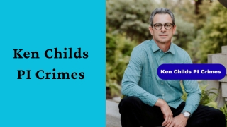Ken Childs PI Crimes