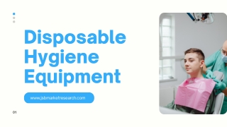 Disposable Hygiene Equipment Segmentation & Forecast Analysis