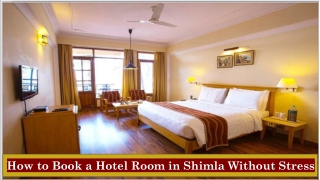 How to Book a Hotel Room in Shimla Without Stress
