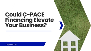 Could C-PACE Financing Elevate Your Business