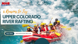 6 Reasons to Try Upper Colorado River Rafting