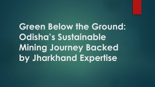 Green Below the Ground Odisha’s Sustainable Mining Journey Backed by Jharkhand Expertise