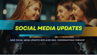 Have Social Media Updates Replaced Real Conversations Forever?