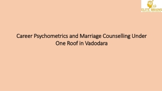 Career Psychometrics and Marriage Counselling Under One Roof in Vadodara
