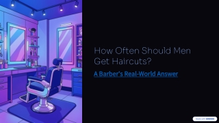 How Often Should Men Get Haircuts? A Barber's Real-World Answer