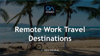 Remote Work Travel Destinations - www.oneair.ai
