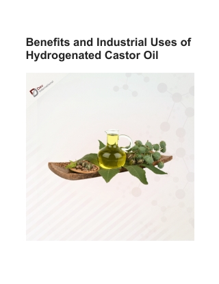 Benefits and Industrial Uses of Hydrogenated Castor Oil