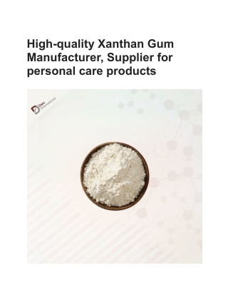 Xanthan Gum Manufacturer, Supplier for personal care products