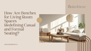 How Are Benches for Living Room Spaces Redefining Casual and Formal Seating