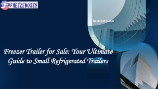 Freezer Trailer for Sale: Your Ultimate Guide to Small Refrigerated Trailers