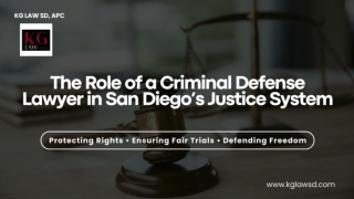 The Role of a Criminal Defense Lawyer in San Diego’s Justice System
