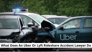 What Does An Uber Or Lyft Rideshare Accident Lawyer Do