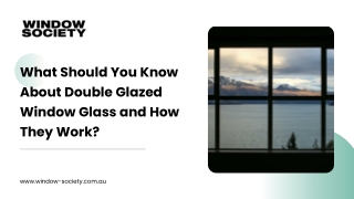 What Should You Know About Double Glazed Window Glass and How They Work