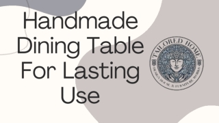 Handmade Dining Table For Lasting Use