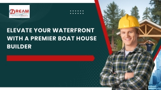 Elevate Your Waterfront with a Premier Boat House Builder