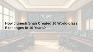 How Jignesh Shah Created 10 World-class Exchanges