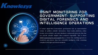 OSINT Monitoring for Government Supporting Digital Forensics and Intelligence Operations
