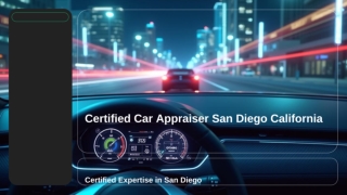 Certified Car Appraiser San Diego California: A Comprehensive Guide