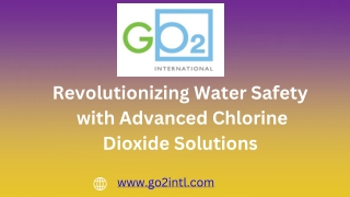 Revolutionizing Water Safety with Advanced Chlorine Dioxide Solutions