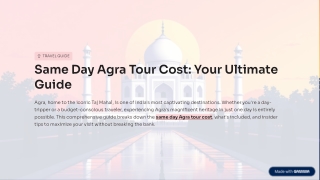 Same Day Agra Tour Cost: Complete Guide to Exploring Taj Mahal in a Day