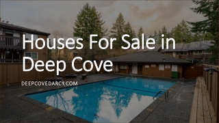 Houses For Sale in Deep Cove - www.deepcovedarcy.com