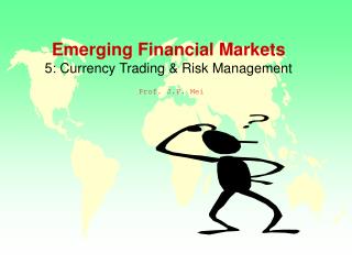 Emerging Financial Markets 5: Currency Trading &amp; Risk Management