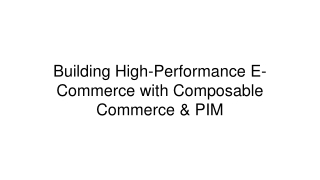 Building High-Performance E-Commerce with Composable Commerce & PIM