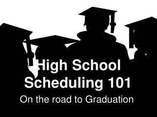 High School Scheduling 101