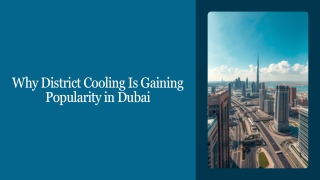 Why District Cooling Is Gaining Popularity in Dubai