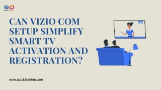 Can Vizio com Setup Simplify Smart TV Activation and Registration