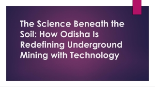 The Science Beneath the Soil How Odisha Is Redefining Underground Mining with Technology