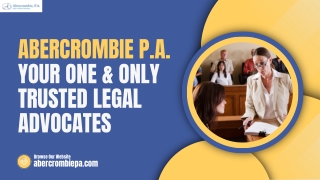 Abercrombie P.A. Your One & Only Trusted Legal Advocates