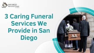 3 Caring Funeral Services We Provide in San Diego | Funeral Planning
