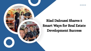 Riad Daloussi Shares 5 Smart Ways for Real Estate Development Success
