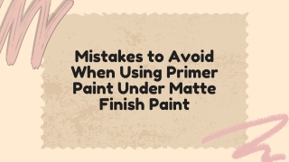 Mistakes to Avoid When Using Primer Paint Under Matte Finish Paint