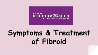 Symptoms & Treatment of Fibroid