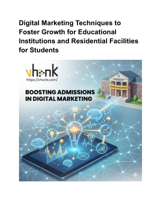 Digital Marketing Techniques to Foster Growth for Educational Institutions and Residential Facilities for Students