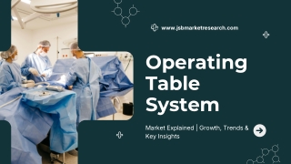 Operating Table System Market Explained  Growth, Trends & Key Insights