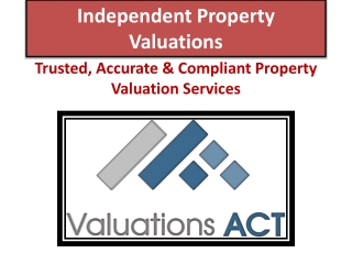 Independent Property Valuations by Trusted ACT Experts
