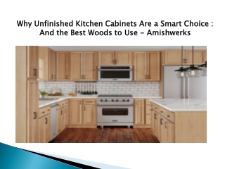 Why Unfinished Kitchen Cabinets Are a Smart Choice And the Best Woods to Use - Amishwerks
